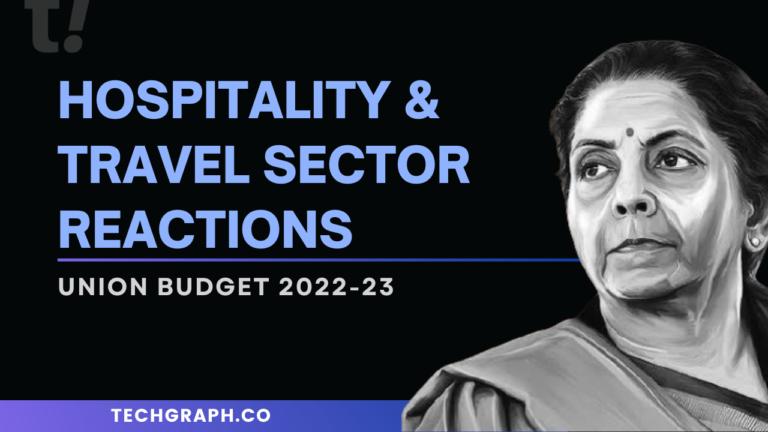 Budget 2022-23: Hospitality and Tourism & Travel Sector Reactions